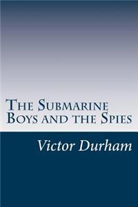 Submarine Boys and the Spies