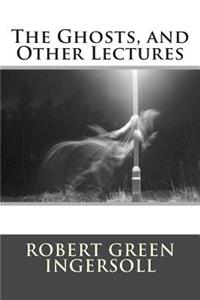 The Ghosts, and Other Lectures