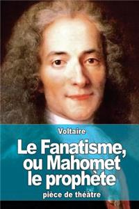 Fanatisme, ou Mahomet le prophète