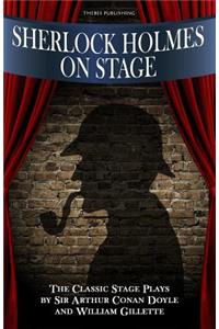 Sherlock Holmes on Stage