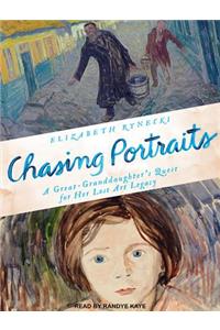 Chasing Portraits: A Great-Granddaughter's Quest for Her Lost Art Legacy