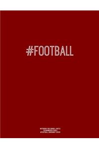Notebook for Cornell Notes, 120 Numbered Pages, #FOOTBALL, Burgundy Cover