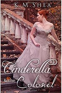 Cinderella and the Colonel: A Timeless Fairy Tale: Volume 3 (Timeless Fairy Tales)