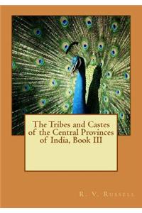 The Tribes and Castes of the Central Provinces of India, Book III
