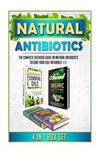 Natural Antibiotics: The Complete Extensive Guide on Natural Antibiotics to Cure Your Self Naturally #43