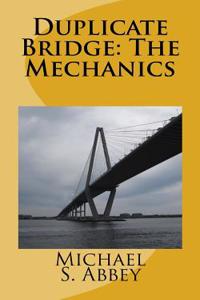 Duplicate Bridge: The Mechanics