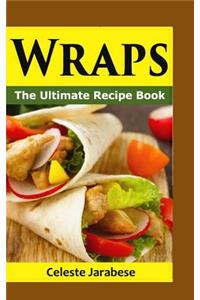 Wraps: The Ultimate Recipe Book