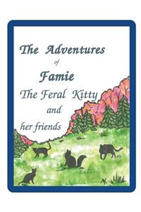 Adventures of Famie the Feral Kitty and her Friends