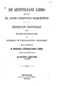 De Quintiliani libro qui fuit De causis corruptae eloquentiae