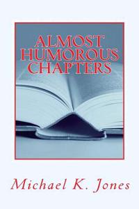 Almost Humorous Chapters: Part 2