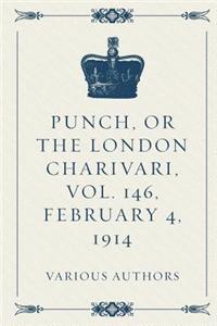 Punch, or the London Charivari, Vol. 146, February 4, 1914