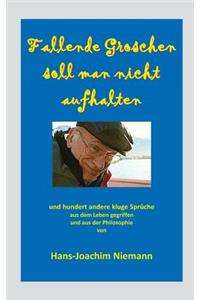 Fallende Groschen soll man nicht aufhalten