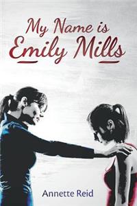 My Name is Emily Mills