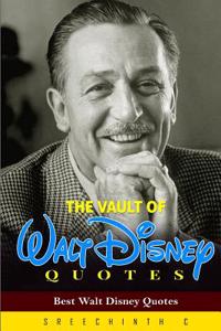 The Vault of Walt Disney Quotes: Best Walt Disney Quotes