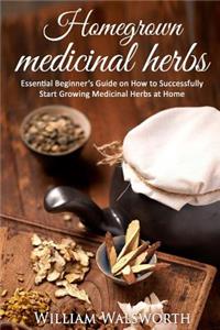 Homegrown Medicinal Herbs