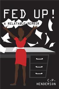 Fed Up! A Relatable Memoir