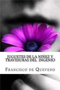 Juguetes de la ninez y travesuras del ingenio