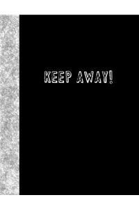 Keep Away: Lined Notebook