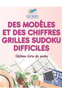Des modèles et des chiffres Grilles Sudoku difficiles Édition livre de poche