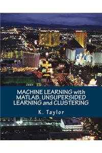 Machine Learning with Matlab. Unsupersided Learning and Clustering
