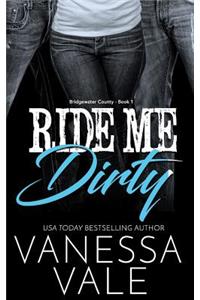 Ride Me Dirty