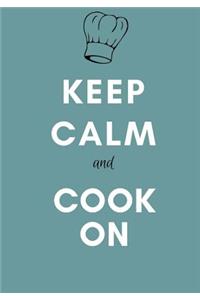 Keep Calm and Cook On