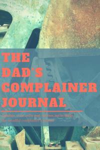 The dad's complainer journal