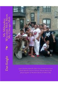 My Milwaukee Wisconsin Mob Meets My Chicago Mob