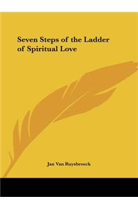 Seven Steps of the Ladder of Spiritual Love