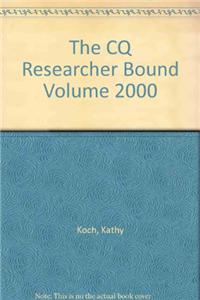 CQ Researcher Bound Volume 2000