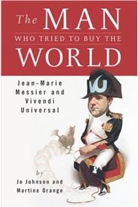 The Man Who Tried to Buy the World
