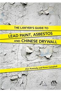 The Lawyer's Guide to Lead Paint, Asbestos and Chinese Drywall