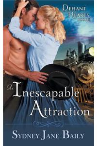 Inescapable Attraction (the Defiant Hearts Series, Book 3)