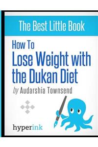 How to Lose Weight with the Dukan Diet