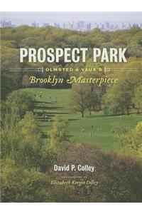 Prospect Park: Olmsted & Vaux's Brooklyn Masterpiece