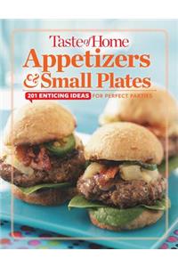 Taste of Home Appetizers & Small Plates: 201 Enticing Ideas for Perfect Parties