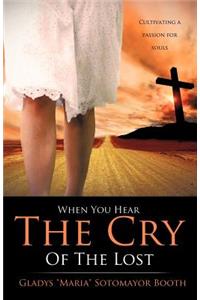 When You Hear The Cry Of The Lost