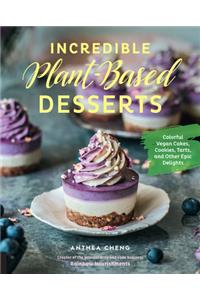 Incredible Plant-Based Desserts