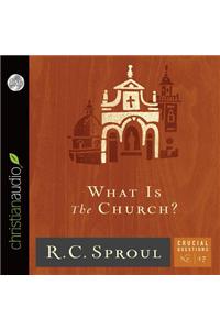 What Is the Church?