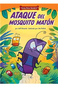 Ataque del Mosquito Matón (Attack of the Bully Bug)
