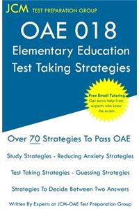 OAE 018 Elementary Education - Test Taking Strategies