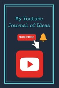My YouTube Journal Of Ideas