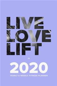 Live Love Lift In 2020 - Yearly And Weekly Fitness Planner