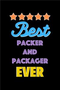 Best Packer and Packager Evers Notebook - Packer and Packager Funny Gift