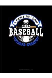 I Can't My Son Has Baseball