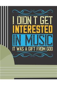 I Didn't Get Interested in Music