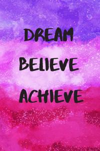 Dream Believe Achieve