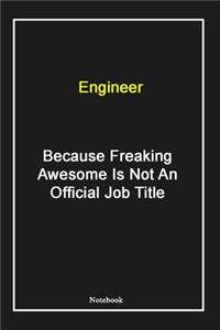 Engineer Because Freaking Awesome Is Not An Official Job Title