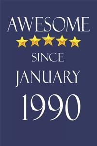 Awesome Since january 1990 Notebook Birthday Present