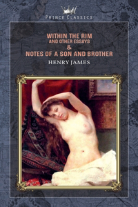Within the Rim and Other Essays & Notes of a Son and Brother
